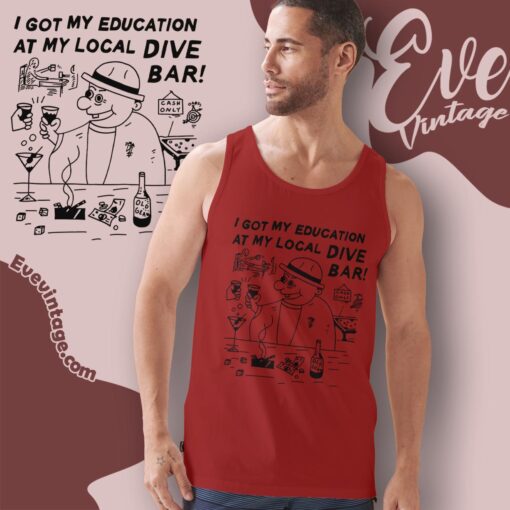 Funny Dive Bar Shirt I Got My Education At The Bar