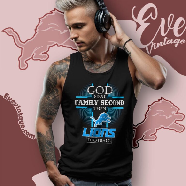 God First Family Second Then Detroit Lions Shirt Tank Top Racerback God First Family Second Then Detroit Lions Shirt Tank Top Racerback