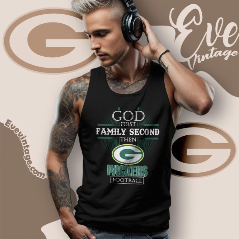 God First Family Second Then Green Bay Packers Shirt Tank Top Racerback God First Family Second Then Green Bay Packers Shirt Tank Top Racerback
