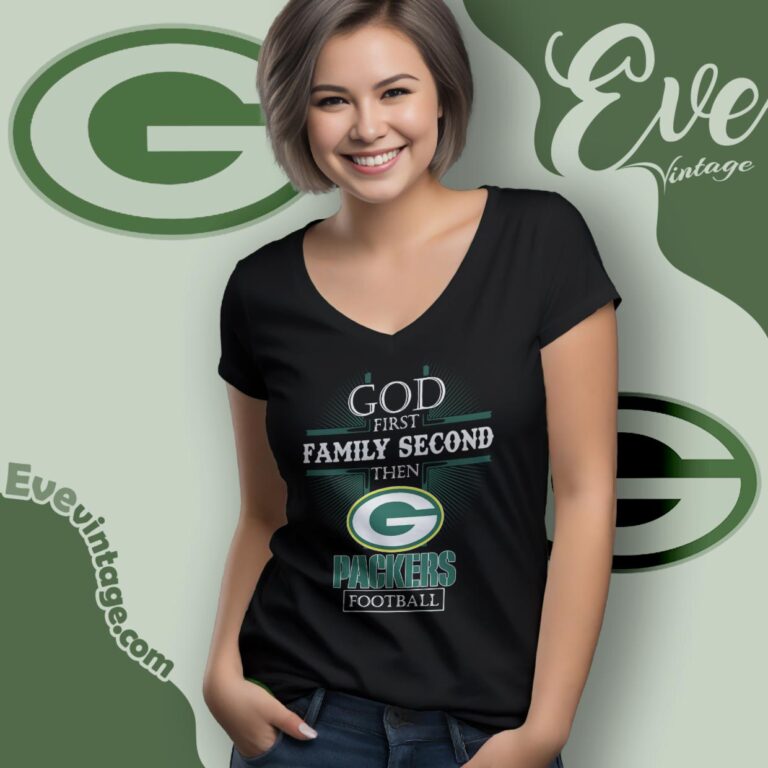 God First Family Second Then Green Bay Packers Shirt V Neck TShirt God First Family Second Then Green Bay Packers Shirt V Neck TShirt