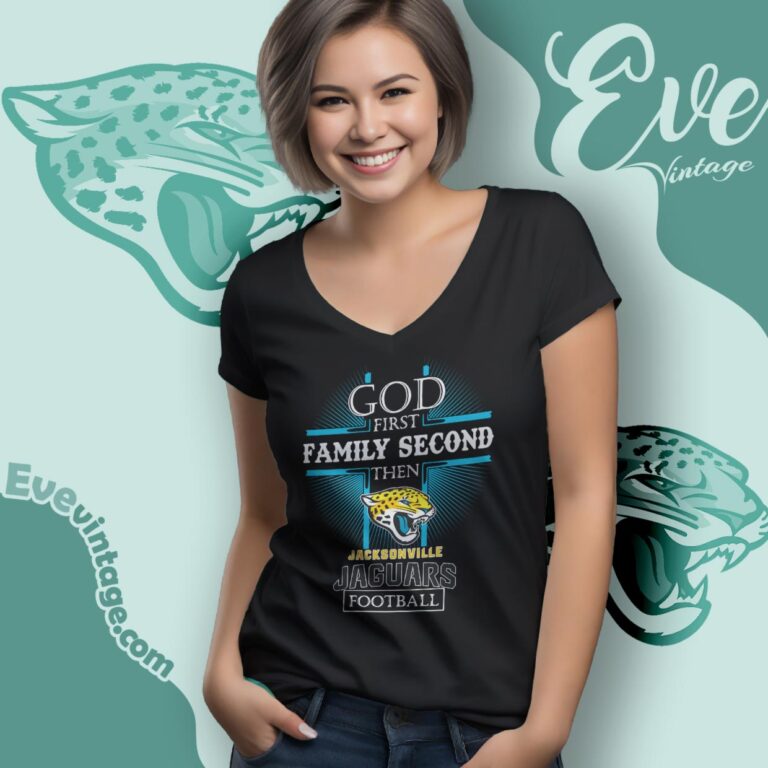 God First Family Second Then Jacksonville Jaguars Shirt V Neck TShirt God First Family Second Then Jacksonville Jaguars Shirt V Neck TShirt