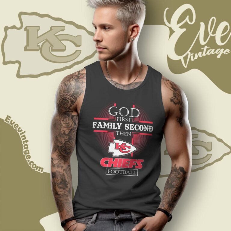 God First Family Second Then Kansas City Chiefs Shirt Tank Top Racerback God First Family Second Then Kansas City Chiefs Shirt Tank Top Racerback