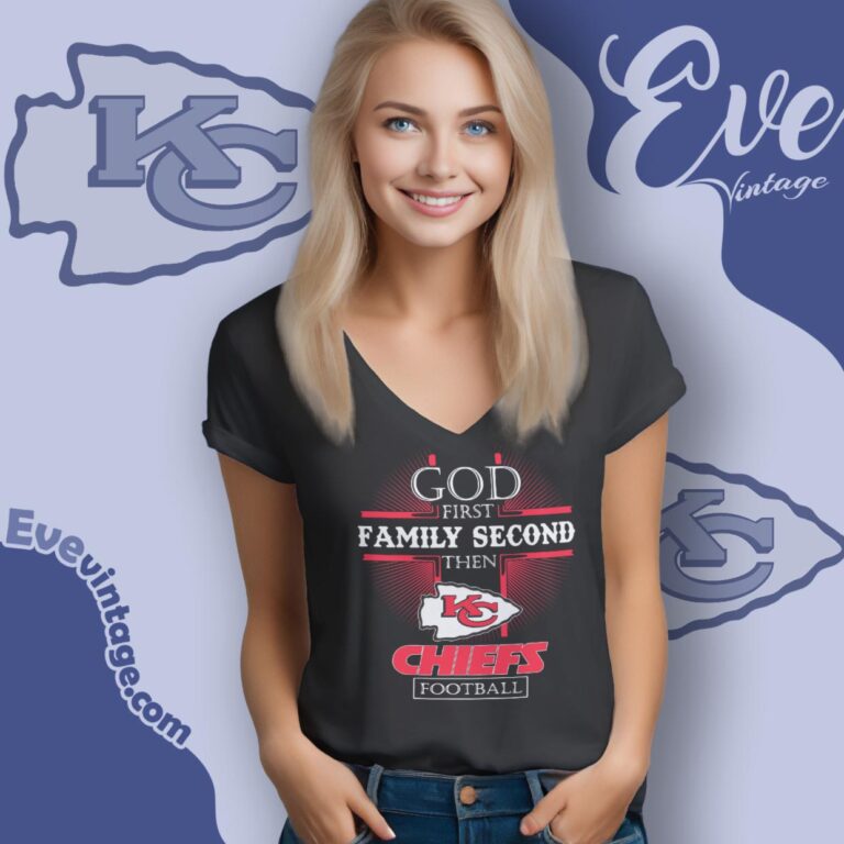 God First Family Second Then Kansas City Chiefs Shirt V Neck TShirt God First Family Second Then Kansas City Chiefs Shirt V Neck TShirt