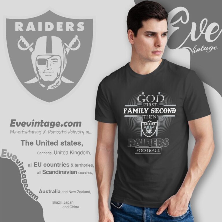 God First Family Second Then Las Vegas Raiders Shirt T Shirt God First Family Second Then Las Vegas Raiders Shirt T Shirt