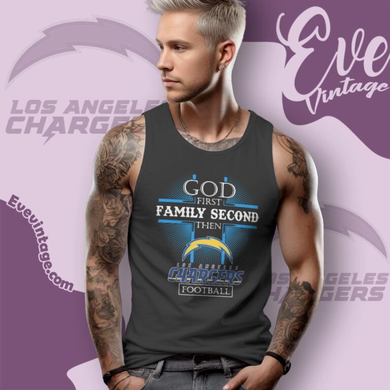 God First Family Second Then Los Angeles Chargers Shirt Tank Top Racerback God First Family Second Then Los Angeles Chargers Shirt Tank Top Racerback