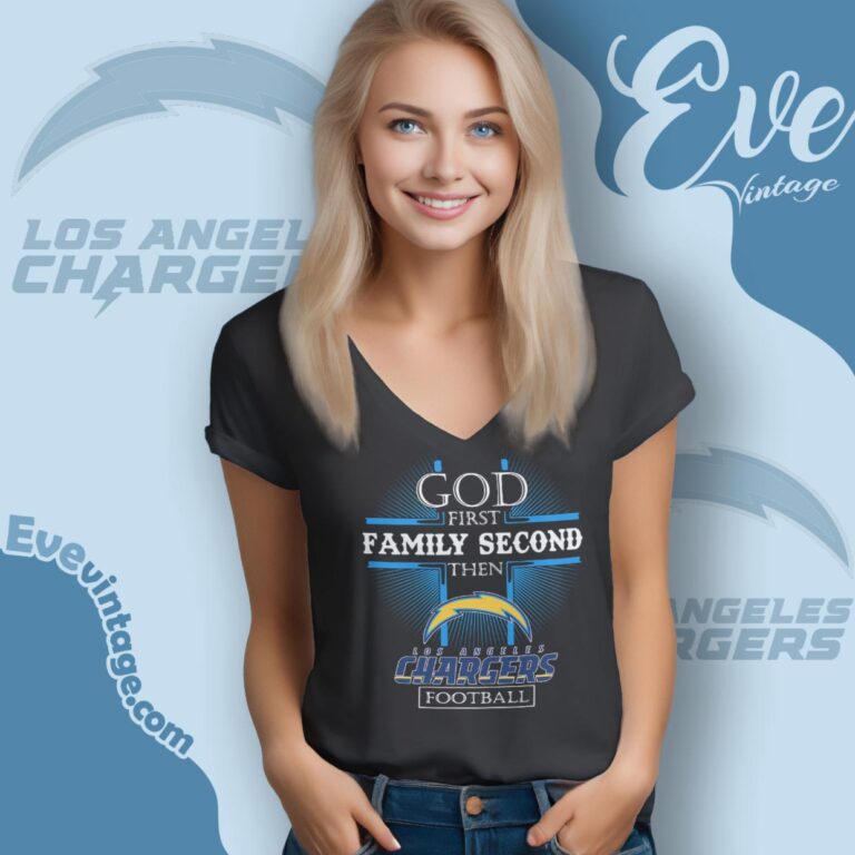 God First Family Second Then Los Angeles Chargers Shirt V Neck TShirt God First Family Second Then Los Angeles Chargers Shirt V Neck TShirt