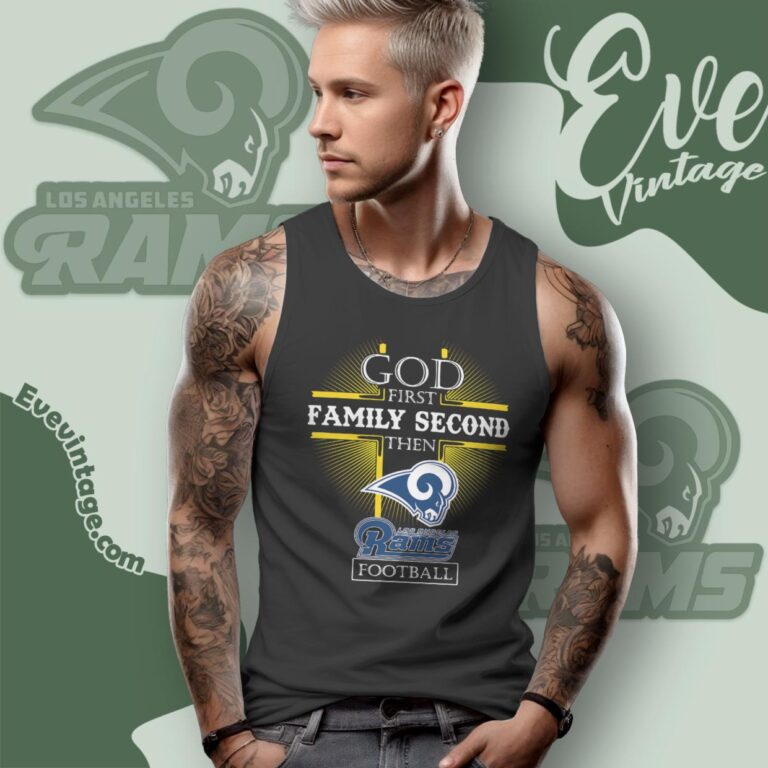 God First Family Second Then Los Angeles Rams Shirt Tank Top Racerback God First Family Second Then Los Angeles Rams Shirt Tank Top Racerback
