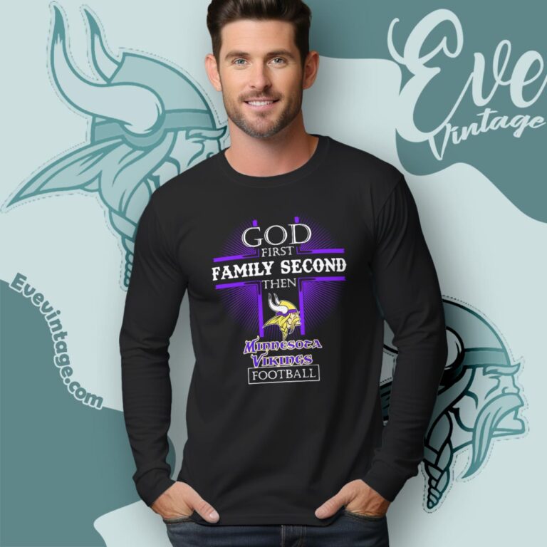 God First Family Second Then Minnesota Vikings Shirt Long Sleeve Tee God First Family Second Then Minnesota Vikings Shirt Long Sleeve Tee