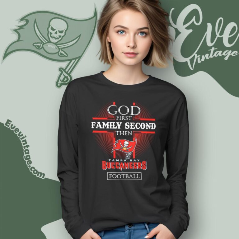 God First Family Second Then Tampa Bay Buccaneers Shirt Long Sleeve Tee God First Family Second Then Tampa Bay Buccaneers Shirt Long Sleeve Tee