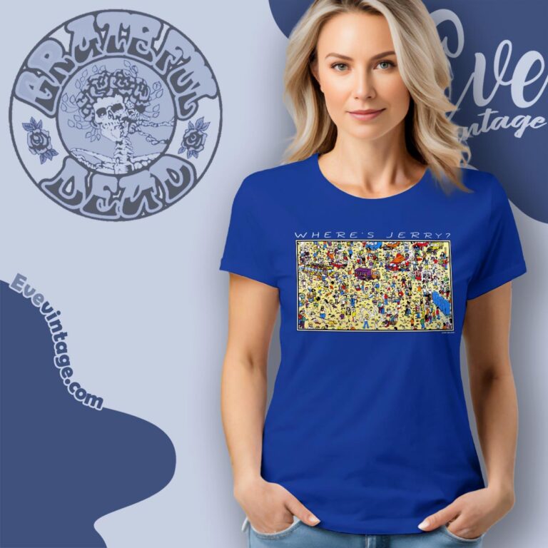 Grateful Dead 1994 Jerry Garcia Wheres Jerry Shirt Women T shirt Grateful Dead 1994 Jerry Garcia Wheres Jerry Shirt Women T shirt