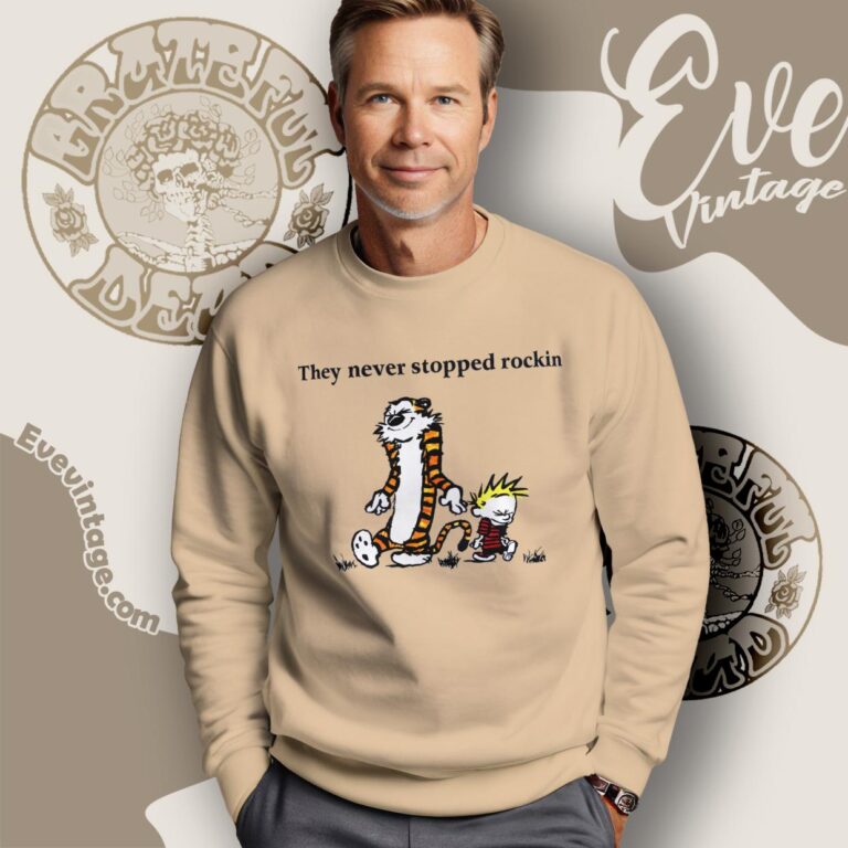 Grateful Dead Calvin And Hobbes Shirt They Never Stopped Rockin Sweatshirt Grateful Dead Calvin And Hobbes Shirt They Never Stopped Rockin Sweatshirt