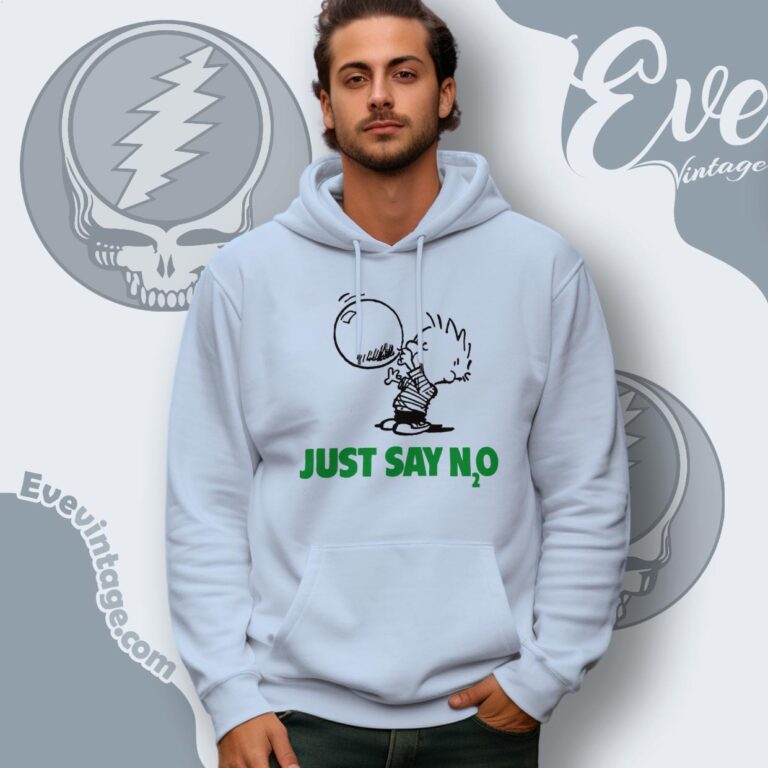 Grateful Dead Just Say N2o Shirt Hoodie Grateful Dead Just Say N2o Shirt Hoodie