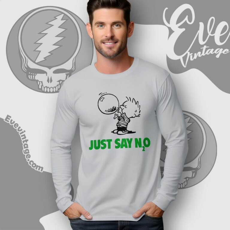 Grateful Dead Just Say N2o Shirt Long Sleeve Tee Grateful Dead Just Say N2o Shirt Long Sleeve Tee