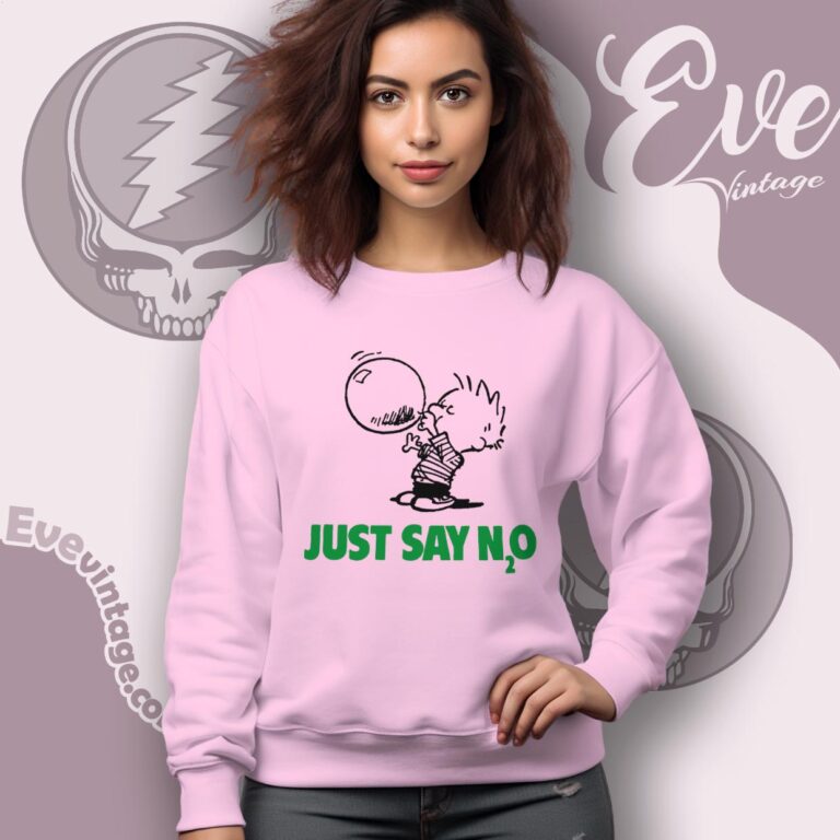 Grateful Dead Just Say N2o Shirt Sweatshirt Grateful Dead Just Say N2o Shirt Sweatshirt