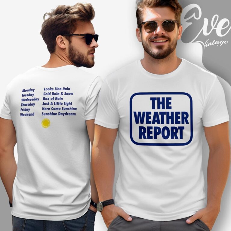 Grateful Dead The Weather Report Shirt T shirt Grateful Dead The Weather Report Shirt T shirt