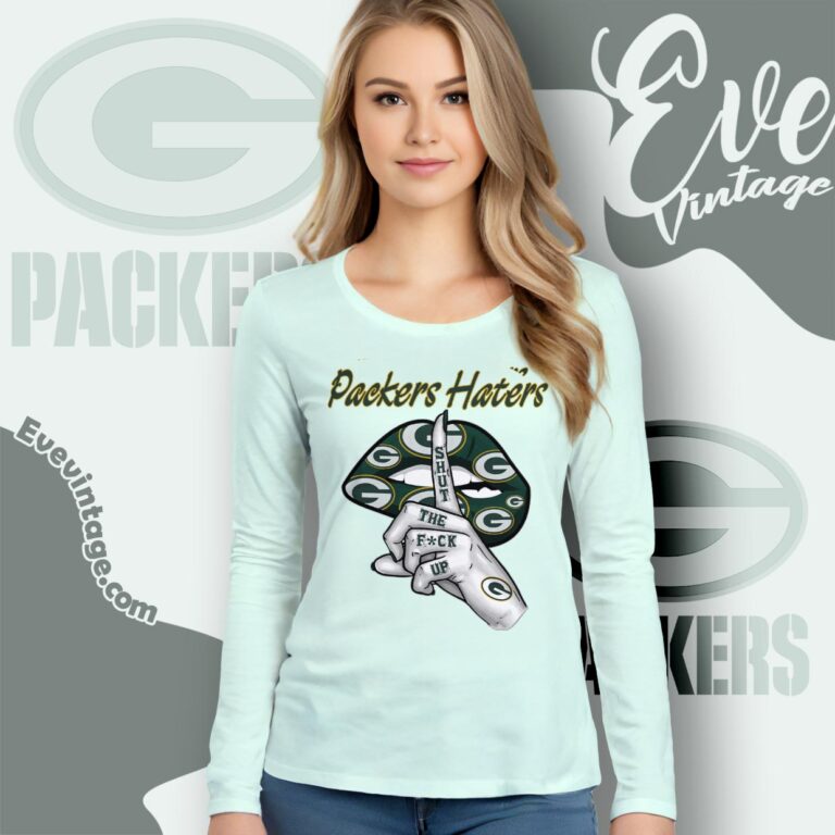 Green Bay Packers Haters Shut The Fuck Up Shirt Long Sleeve Tee Green Bay Packers Haters Shut The Fuck Up Shirt Long Sleeve Tee
