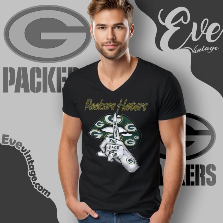 Green Bay Packers Haters Shut The Fuck Up Shirt V Neck TShirt Green Bay Packers Haters Shut The Fuck Up Shirt V Neck TShirt