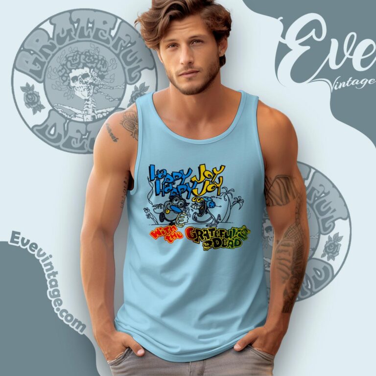 Happy Happy Joy Joy 1991 Grateful Dead Shirt Tank Top Racerback Happy Happy Joy Joy 1991 Grateful Dead Shirt Tank Top Racerback