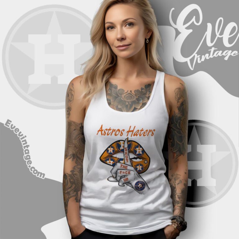 Houston Astros Shut The Fuck Up Tank Top Racerback Houston Astros Shut The Fuck Up Tank Top Racerback