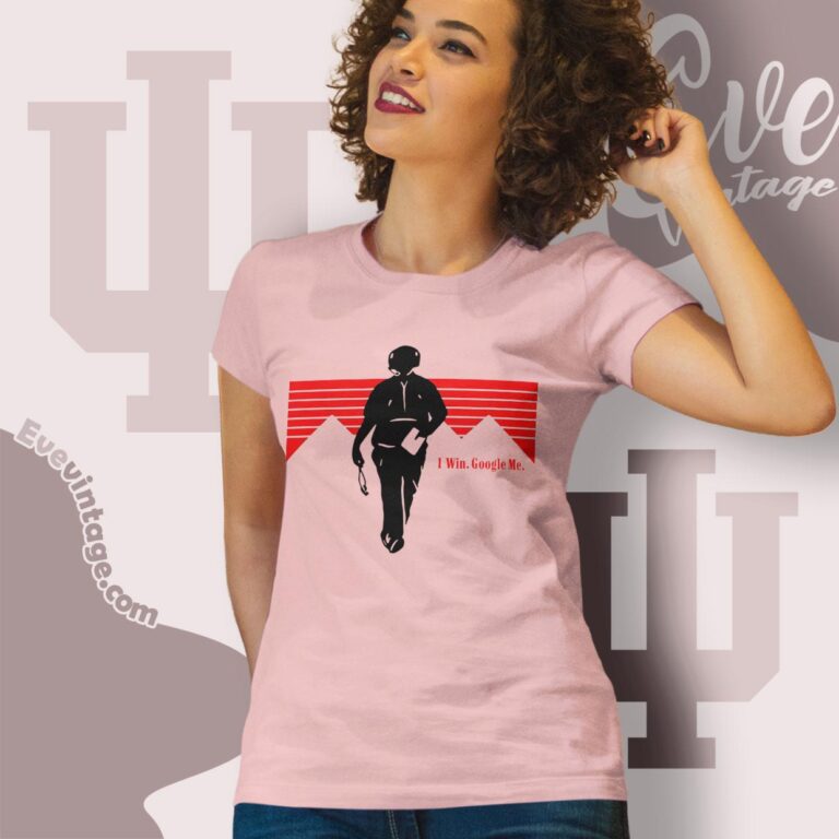 I Win Google Me Curt Cignetti Coach Indiana Shirt Women T shirt I Win Google Me Curt Cignetti Coach Indiana Shirt Women T shirt