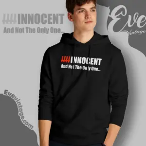 Innocent And Not The Only One Hoodie