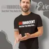 Innocent And Not The Only One T shirt