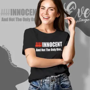 Innocent And Not The Only One Women T shirt