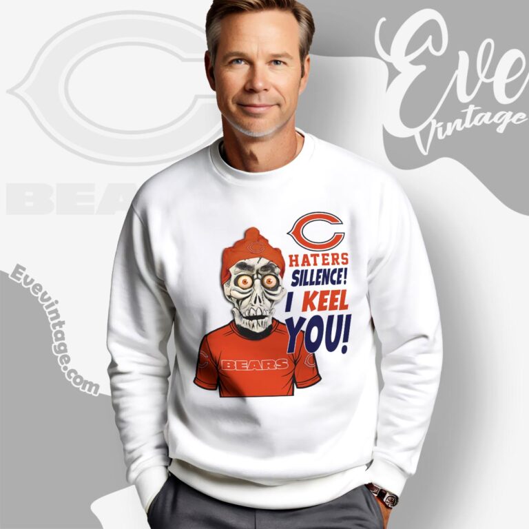 Jeff Dunham Chicago Bears Shirt Haters Silence I Keel You Sweatshirt Jeff Dunham Chicago Bears Shirt Haters Silence I Keel You Sweatshirt