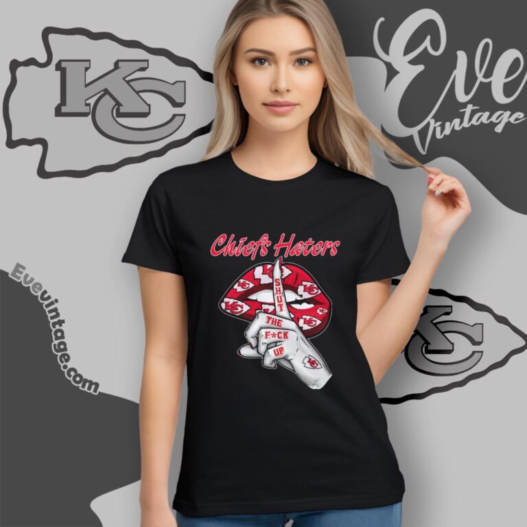Kansas City Chiefs Haters Shut The Fuck Up Women T Shirt Kansas City Chiefs Haters Shut The Fuck Up Women T Shirt