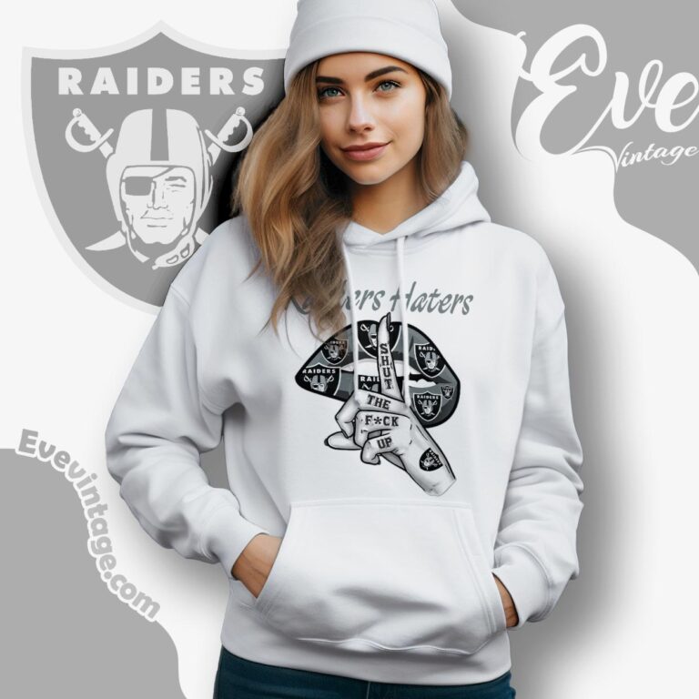 Las Vegas Raiders Haters Shut The Fuck Up Hoodie Las Vegas Raiders Haters Shut The Fuck Up Hoodie