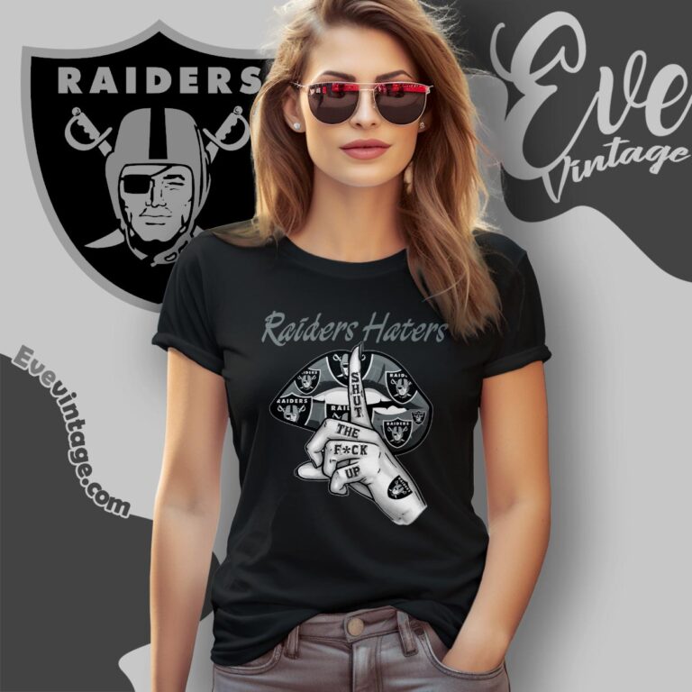 Las Vegas Raiders Haters Shut The Fuck Up Women T shirt Las Vegas Raiders Haters Shut The Fuck Up Women T shirt