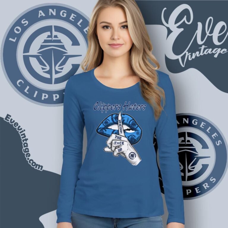 Los Angeles Clippers Haters Shut The Fuck Up Long Sleeve Tee Los Angeles Clippers Haters Shut The Fuck Up Long Sleeve Tee