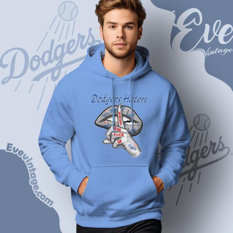 Los Angeles Dodgers Haters Shut The Fuck Up Hoodie Los Angeles Dodgers Haters Shut The Fuck Up Hoodie