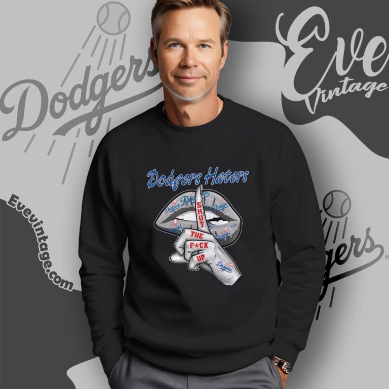 Los Angeles Dodgers Haters Shut The Fuck Up Sweatshirt Los Angeles Dodgers Haters Shut The Fuck Up Sweatshirt