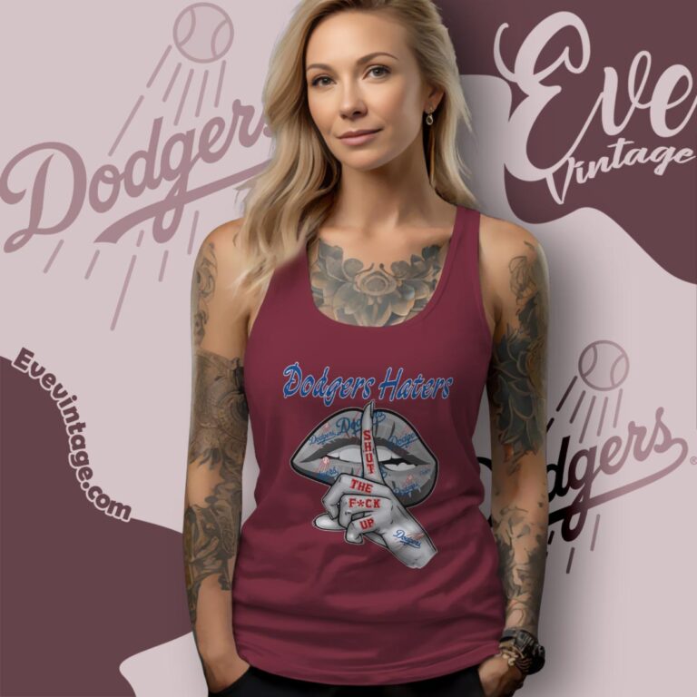 Los Angeles Dodgers Haters Shut The Fuck Up Tank Top Racerback Los Angeles Dodgers Haters Shut The Fuck Up Tank Top Racerback