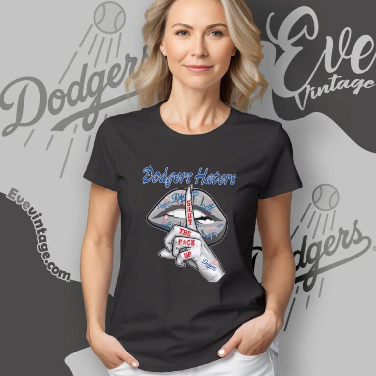 Los Angeles Dodgers Haters Shut The Fuck Up Women T Shirt Los Angeles Dodgers Haters Shut The Fuck Up Women T Shirt