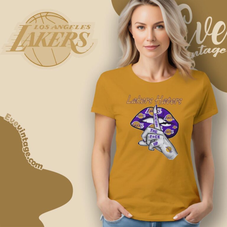 Los Angeles Lakers Haters Shut The Fuck Up Women T Shirt Los Angeles Lakers Haters Shut The Fuck Up Women T Shirt
