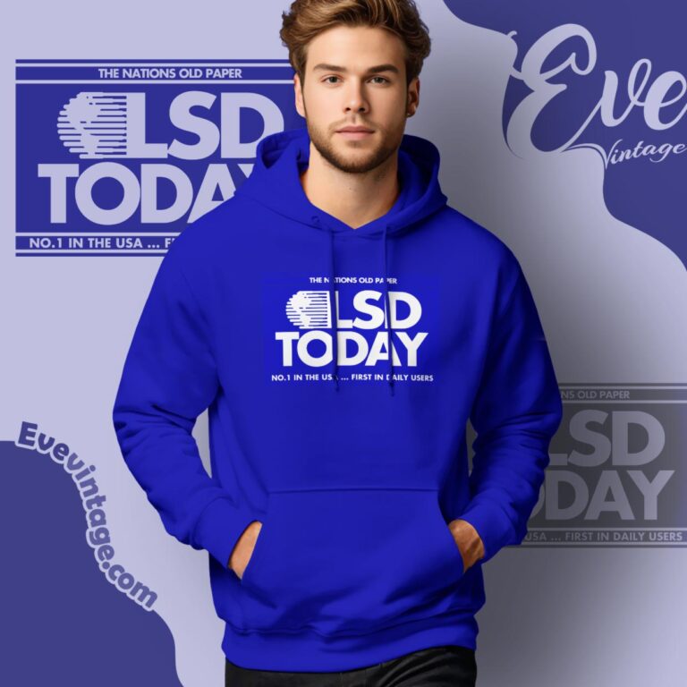 Lsd Today Shirt The Nations Old Paper No 1 In The Usa Hoodie Lsd Today Shirt The Nations Old Paper No 1 In The Usa Hoodie