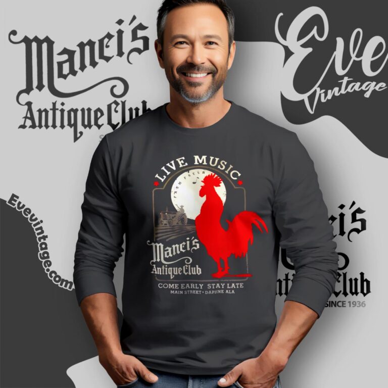 Mancis Antique Club Shirt Live Music Come Early Stay Late Long Sleeve Tee Mancis Antique Club Shirt Live Music Come Early Stay Late Long Sleeve Tee