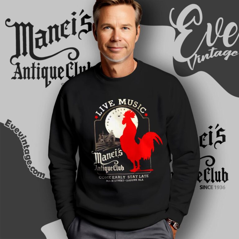 Manci's Antique Club Shirt Live Music Come Early Stay Late Sweatshirt Manci's Antique Club Shirt Live Music Come Early Stay Late Sweatshirt