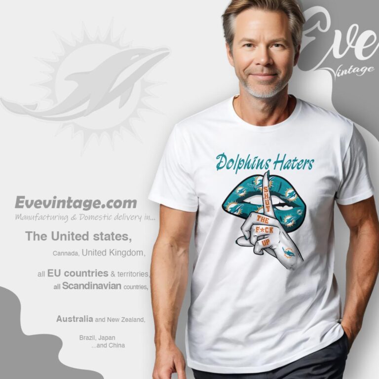 Miami Dolphins Haters Shut The Fuck Up T Shirt Miami Dolphins Haters Shut The Fuck Up T Shirt