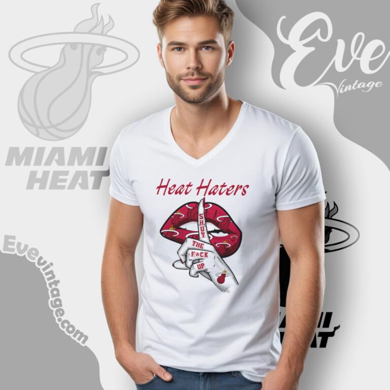Miami Heat Haters Shut The Fuck Up V Neck TShirt Miami Heat Haters Shut The Fuck Up V Neck TShirt