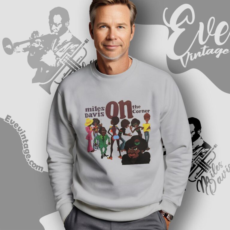 Miles Davis On The Corner Shirt Sweatshirt Miles Davis On The Corner Shirt Sweatshirt