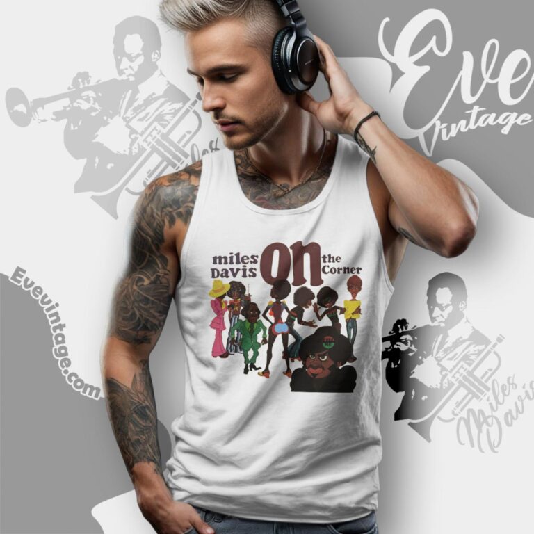 Miles Davis On The Corner Shirt Tank Top Racerback Miles Davis On The Corner Shirt Tank Top Racerback
