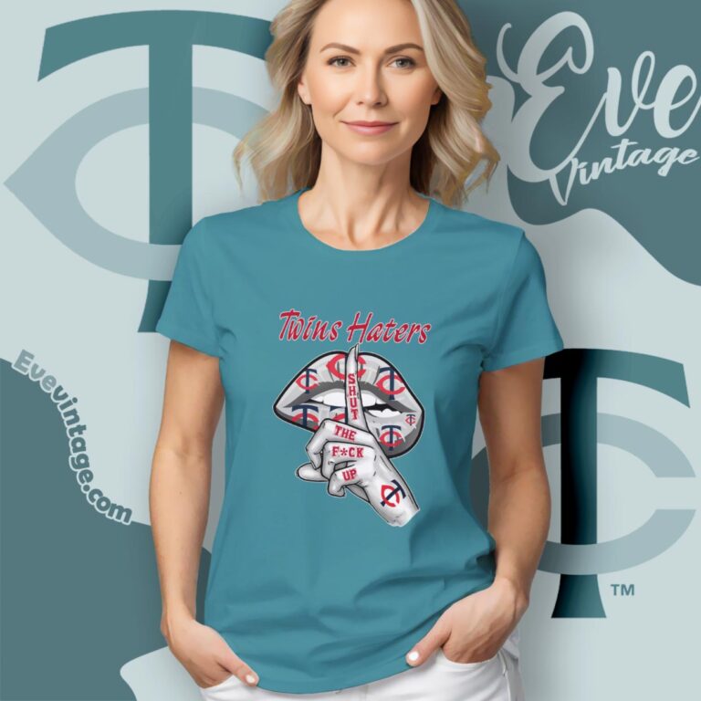 Minnesota Twins Haters Shut The Fuck Up Women T Shirt Minnesota Twins Haters Shut The Fuck Up Women T Shirt