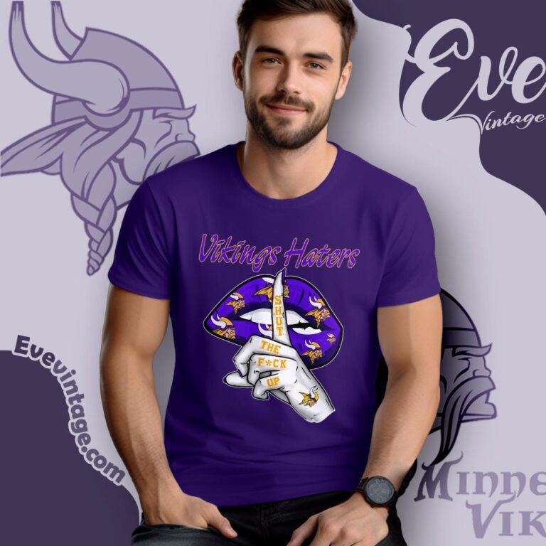 Minnesota Vikings Haters Shut The Fuck Up Shirt T shirt Minnesota Vikings Haters Shut The Fuck Up Shirt T shirt