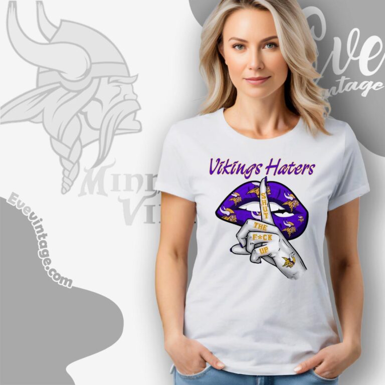 Minnesota Vikings Haters Shut The Fuck Up Shirt Women T shirt Minnesota Vikings Haters Shut The Fuck Up Shirt Women T shirt