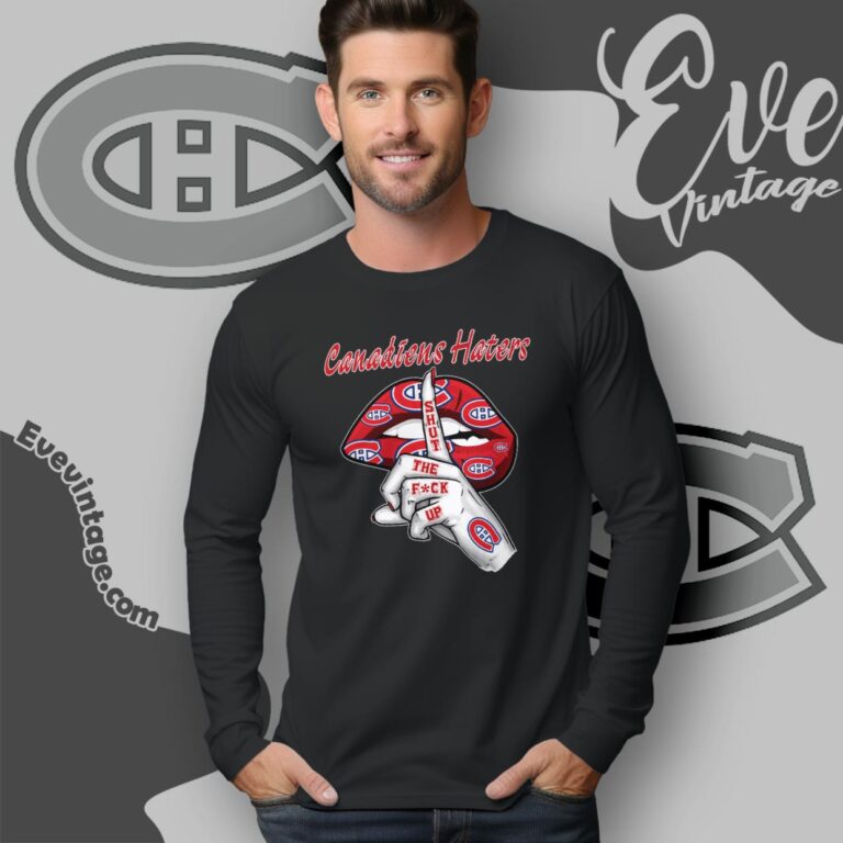 Montreal Canadiens Haters Shut The Fuck Up Long Sleeve Tee Montreal Canadiens Haters Shut The Fuck Up Long Sleeve Tee
