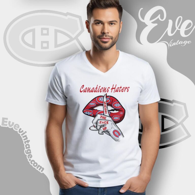Montreal Canadiens Haters Shut The Fuck Up V Neck TShirt Montreal Canadiens Haters Shut The Fuck Up V Neck TShirt