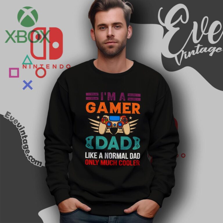 My Dad Video Games First Father’s Day Presents For Gamer Sweatshirt My Dad Video Games First Father’s Day Presents For Gamer Sweatshirt